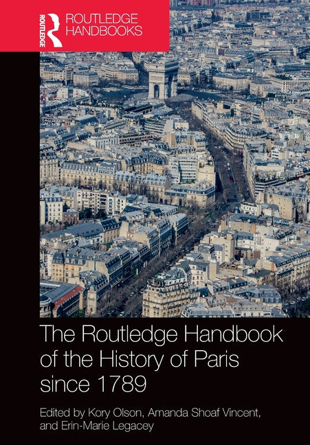 The Routledge Handbook of the History of Paris since 1789