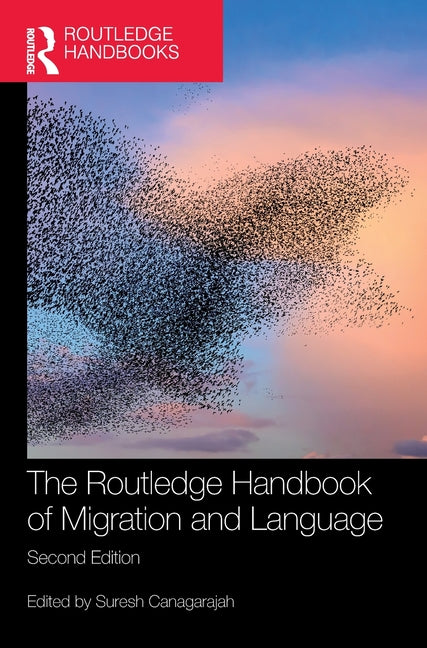 The Routledge Handbook of Migration and Language