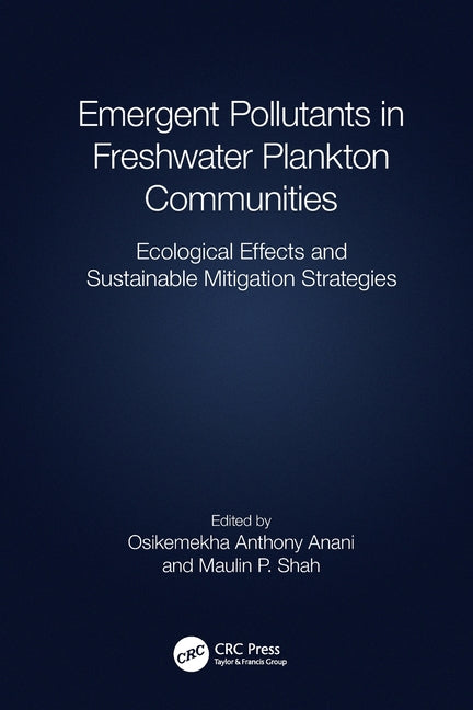 Emergent Pollutants in Freshwater Plankton Communities: Ecological Effects and Sustainable Mitigation Strategies