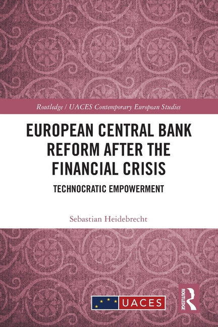 European Central Bank Reform After the Financial Crisis: Technocratic Empowerment