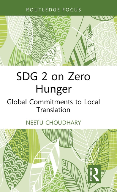 Sdg Two on Zero Hunger: Global Commitments to Local Translation