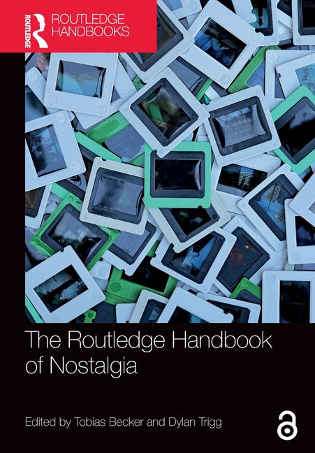 The Routledge Handbook of Nostalgia
