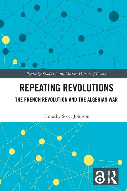 Repeating Revolutions: The French Revolution and the Algerian War
