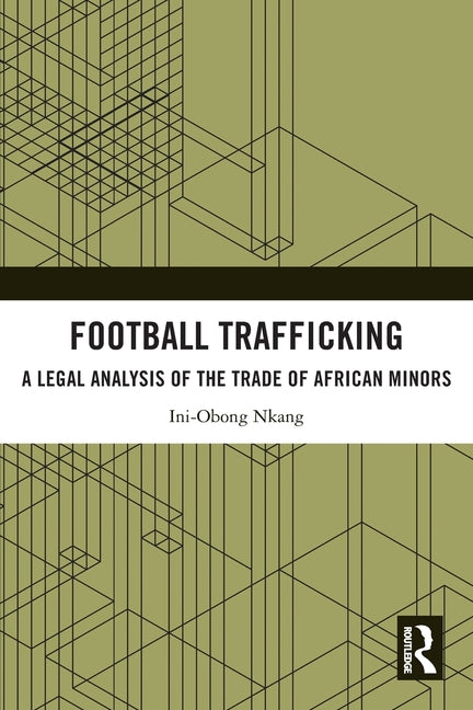 Football Trafficking: A Legal Analysis of the Trade of African Minors