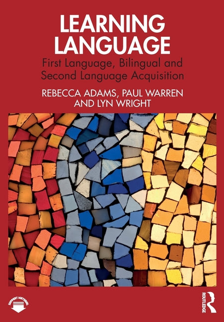 Learning Language: First Language, Bilingual and Second Language Acquisition