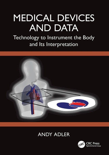 Medical Devices and Data: Technology to Instrument the Body and Its Interpretation