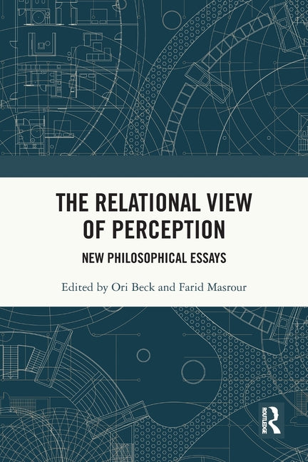 The Relational View of Perception: New Philosophical Essays
