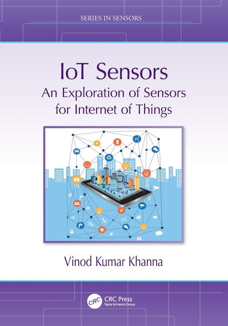 IoT Sensors: An Exploration of Sensors for Internet of Things