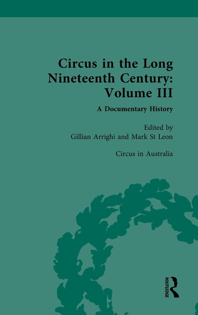 Circus in the Long Nineteenth Century: Volume III: Circus in Australia