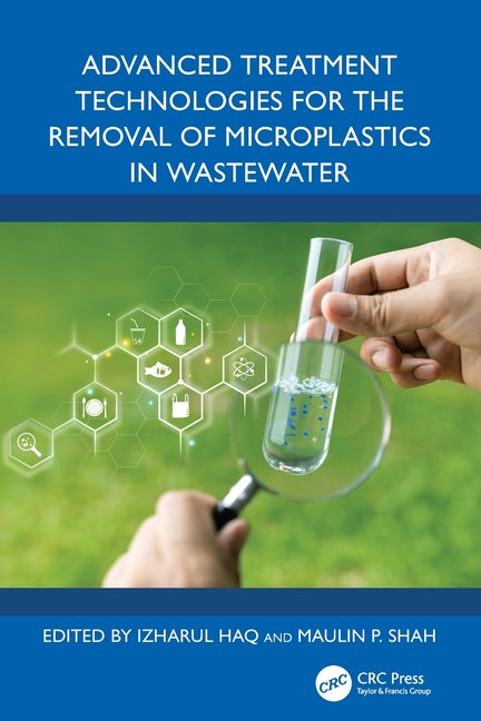 Advanced Treatment Technologies for the Removal of Microplastics in Wastewater