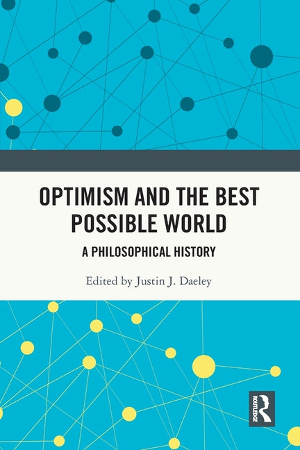 Optimism and the Best Possible World: A Philosophical History