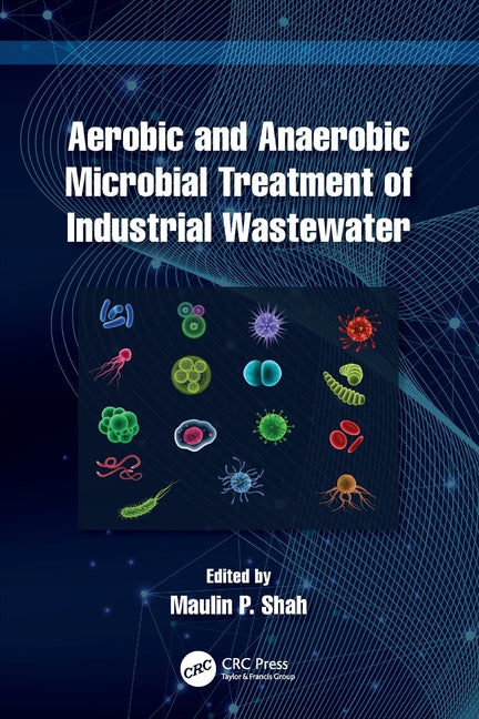 Aerobic and Anaerobic Microbial Treatment of Industrial Wastewater