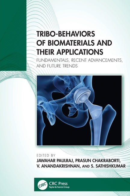 Tribo-Behaviors of Biomaterials and Their Applications: Fundamentals, Recent Advancements, and Future Trends