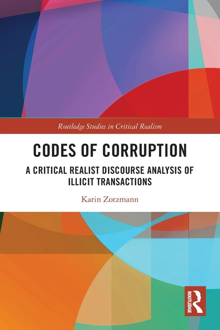 Codes of Corruption: A Critical Realist Discourse Analysis of Illicit Transactions