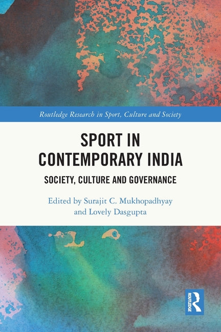 Sport in Contemporary India: Society, Culture and Governance