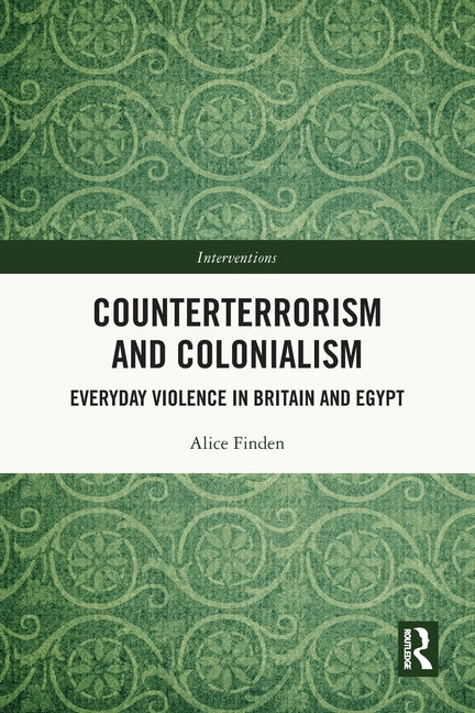 Counterterrorism and Colonialism: Everyday Violence in Britain and Egypt
