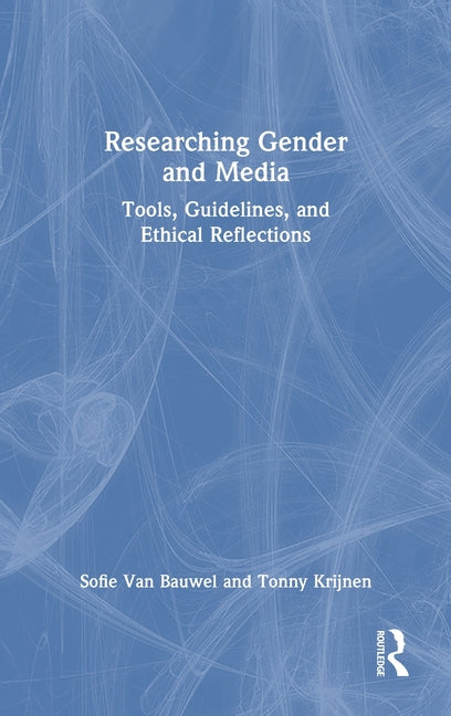 Researching Gender and Media: Tools, Guidelines, and Ethical Reflections