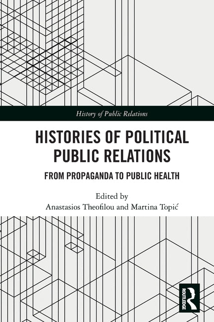 Histories of Political Public Relations: From Propaganda to Public Health