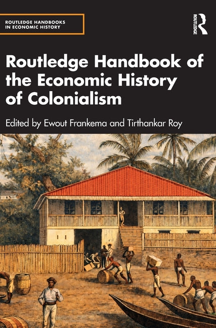 Routledge Handbook of the Economic History of Colonialism
