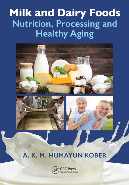 Milk and Dairy Foods: Nutrition, Processing and Healthy Aging