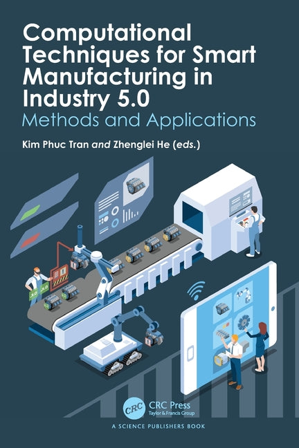 Computational Techniques for Smart Manufacturing in Industry 5.0: Methods and Applications