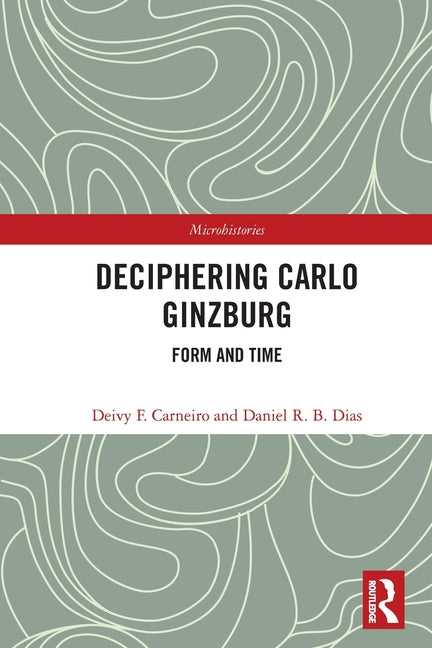 Deciphering Carlo Ginzburg: Form and Time