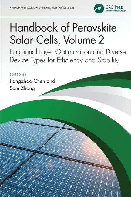 Handbook of Perovskite Solar Cells, Volume 2: Functional Layer Optimization and Diverse Device Types for Efficiency and Stability