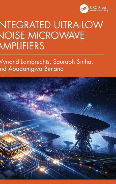 Integrated Ultra-Low Noise Microwave Amplifiers