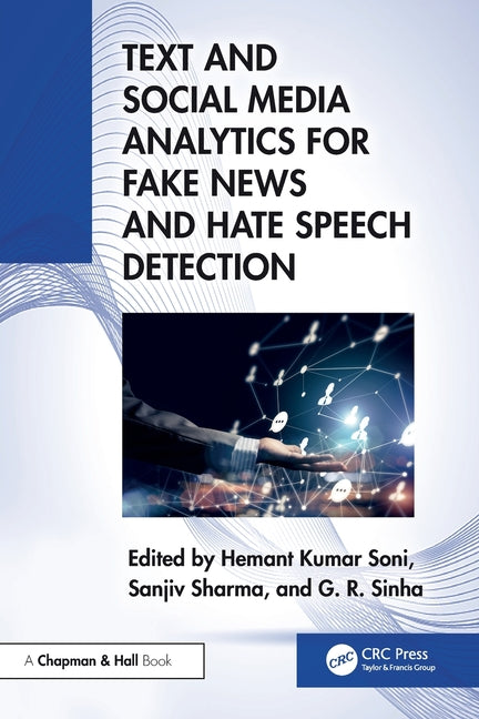 Text and Social Media Analytics for Fake News and Hate Speech Detection