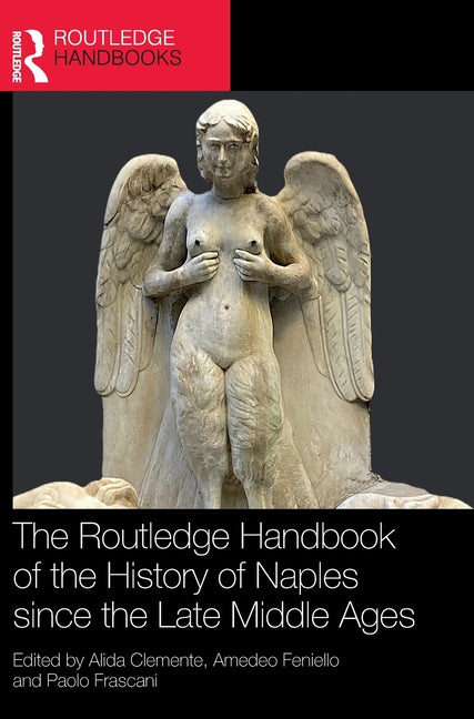 The Routledge Handbook of the History of Naples since the Late Middle Ages