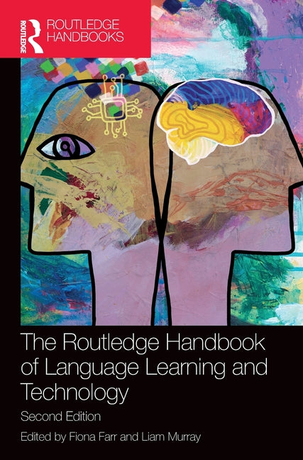 The Routledge Handbook of Language Learning and Technology