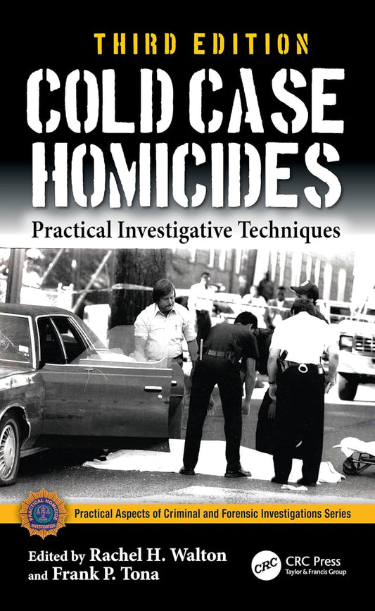 Cold Case Homicides: Practical Investigative Techniques