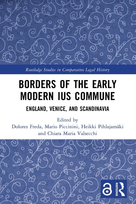 Borders of the Early Modern Ius Commune: England, Venice, and Scandinavia