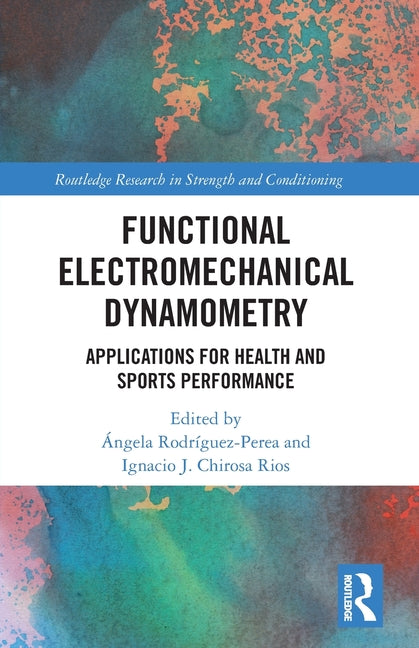Functional Electromechanical Dynamometry: Applications for Health and Sports Performance