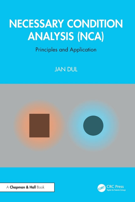 Necessary Condition Analysis (Nca): Principles and Application