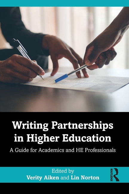 Writing Partnerships in Higher Education: A Guide for Academics and He Professionals