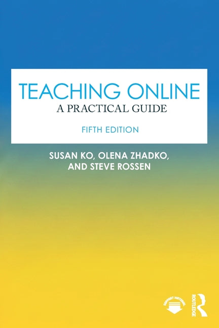 Teaching Online: A Practical Guide