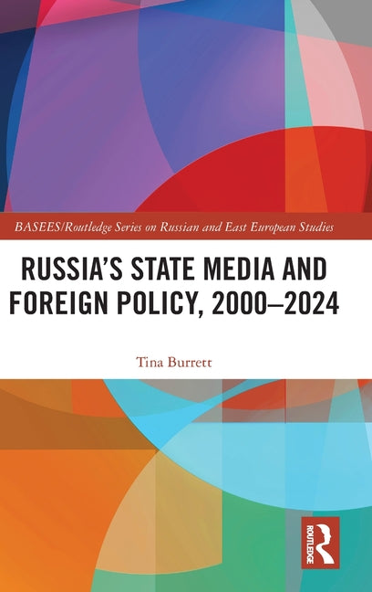 Russia's State Media and Foreign Policy, 2000-2024