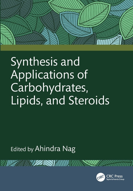 Synthesis and Applications of Carbohydrates, Lipids, and Steroids