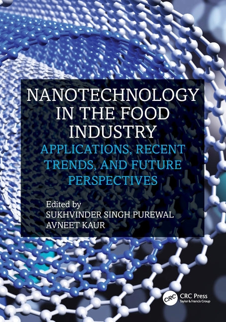 Nanotechnology in the Food Industry: Applications, Recent Trends, and Future Perspectives