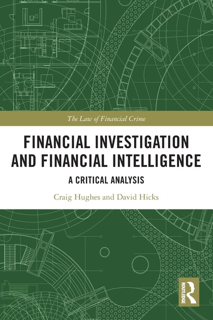 Financial Investigation and Financial Intelligence: A Critical Analysis