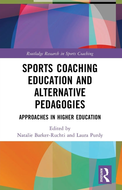 Sports Coaching Education and Alternative Pedagogies: Approaches in Higher Education