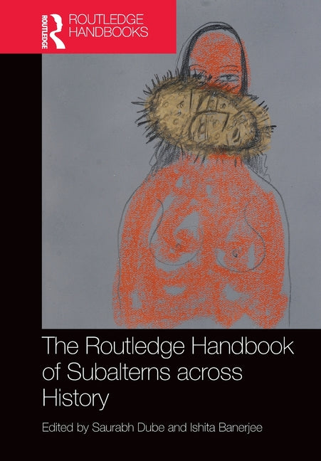The Routledge Handbook of Subalterns Across History