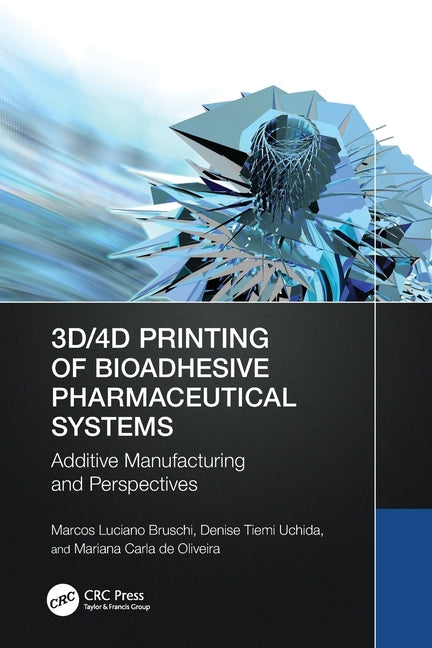 3d/4D Printing of Bioadhesive Pharmaceutical Systems: Additive Manufacturing and Perspectives