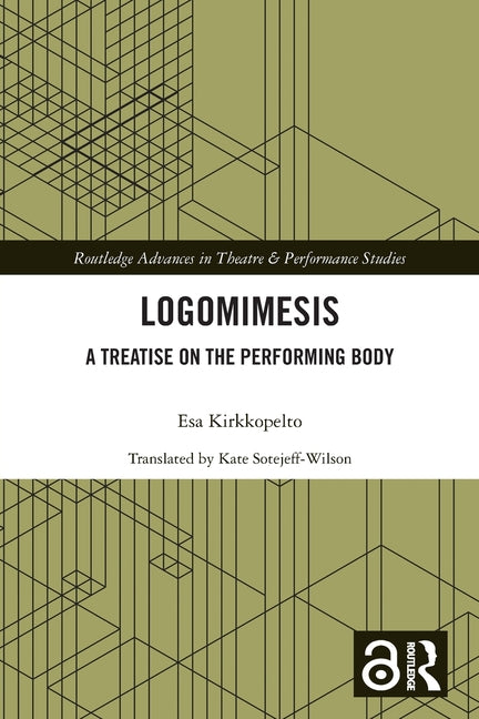 Logomimesis: A Treatise On The Performing Body
