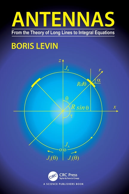 Antennas: From the Theory of Long Lines to Integral Equations