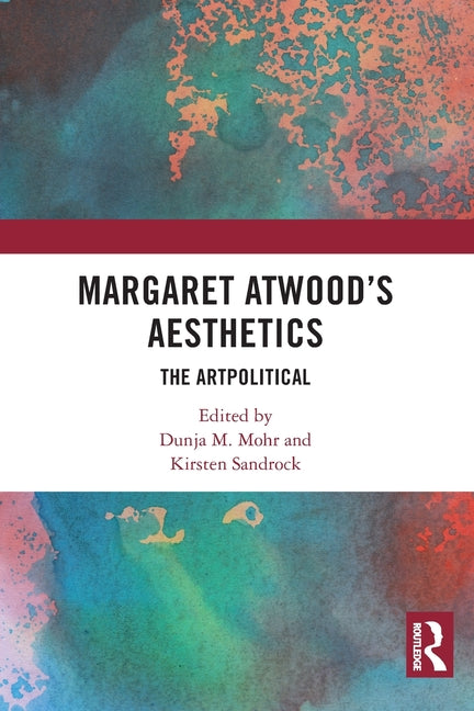Margaret Atwood's Aesthetics: The Artpolitical