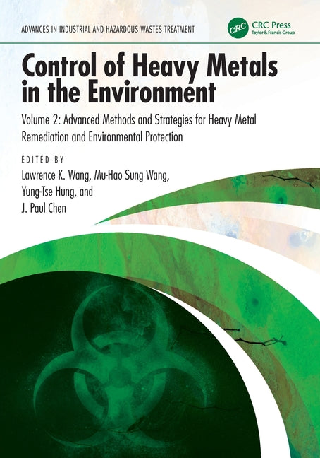 Control of Heavy Metals in the Environment: Advanced Methods and Strategies for Heavy Metal Remediation and Environmental Protection