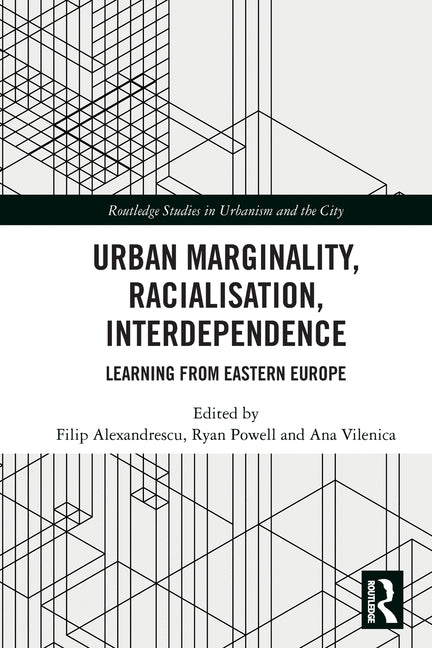 Urban Marginality, Racialisation, Interdependence: Learning from Eastern Europe