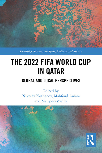 The 2022 FIFA World Cup in Qatar: Global and Local Perspectives